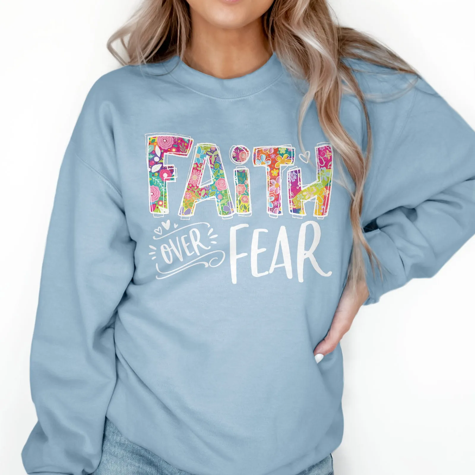 Faith Over Fear Sweatshirt