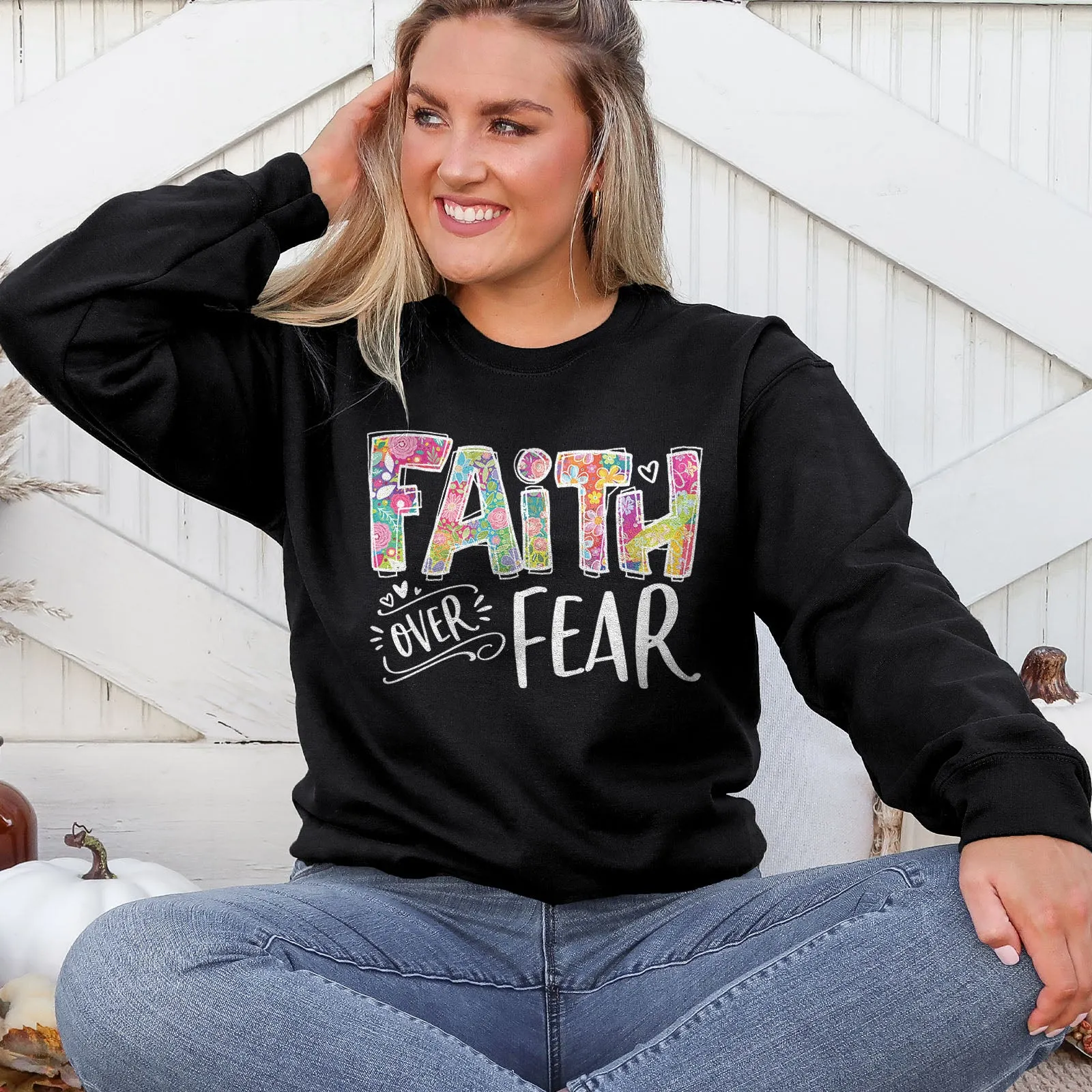 Faith Over Fear Sweatshirt