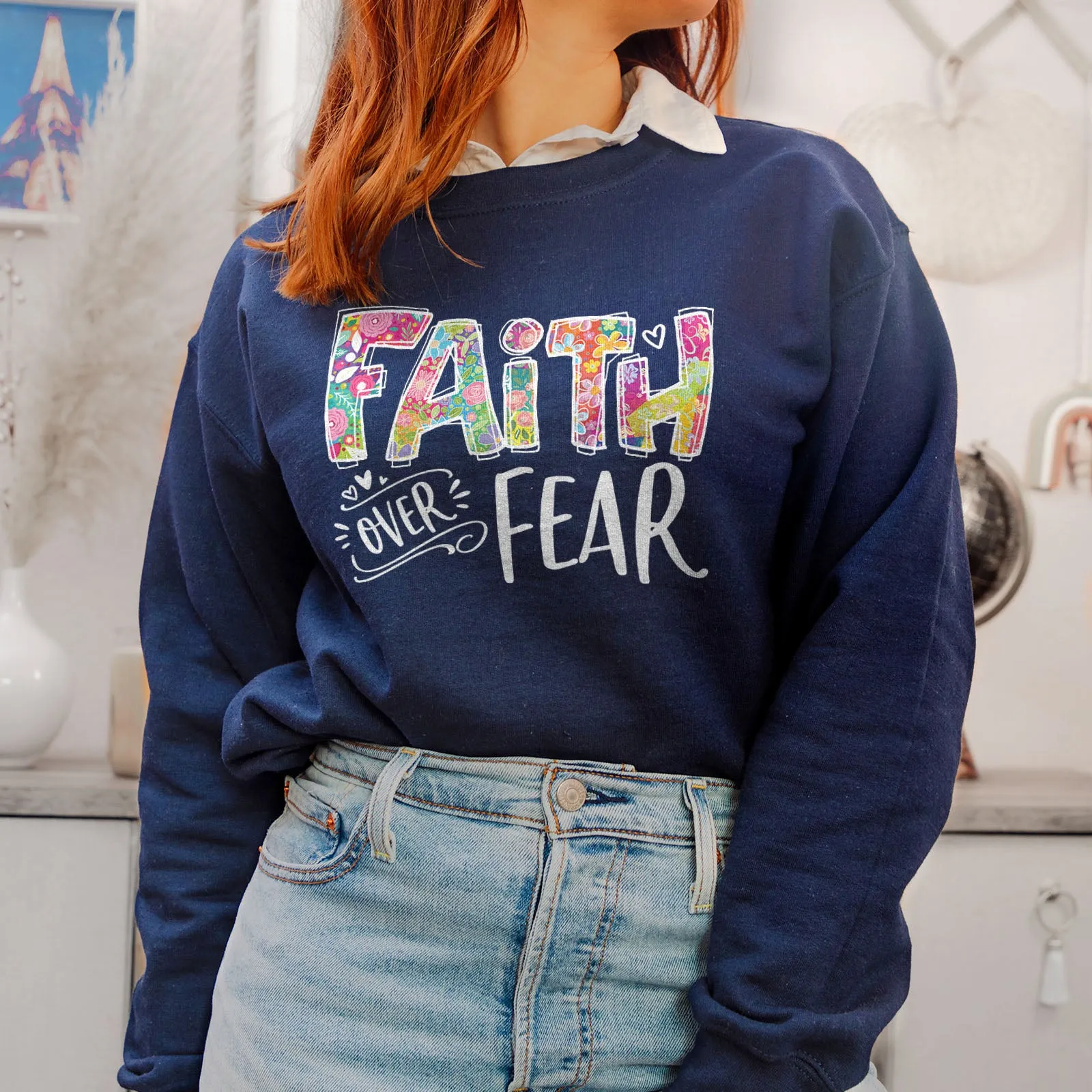 Faith Over Fear Sweatshirt