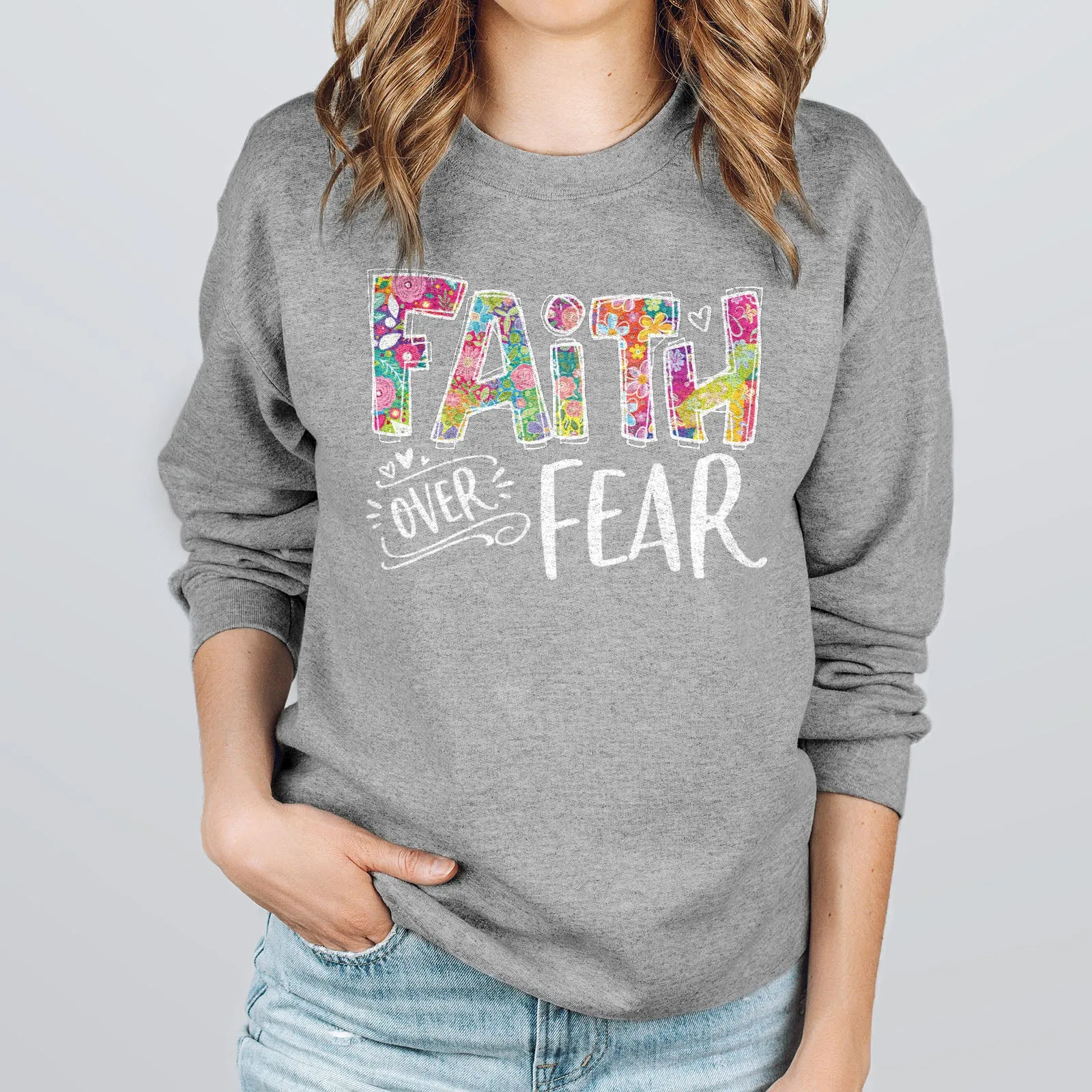 Faith Over Fear Sweatshirt