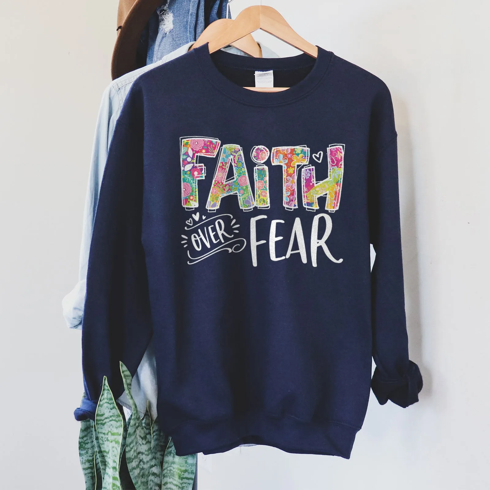 Faith Over Fear Sweatshirt